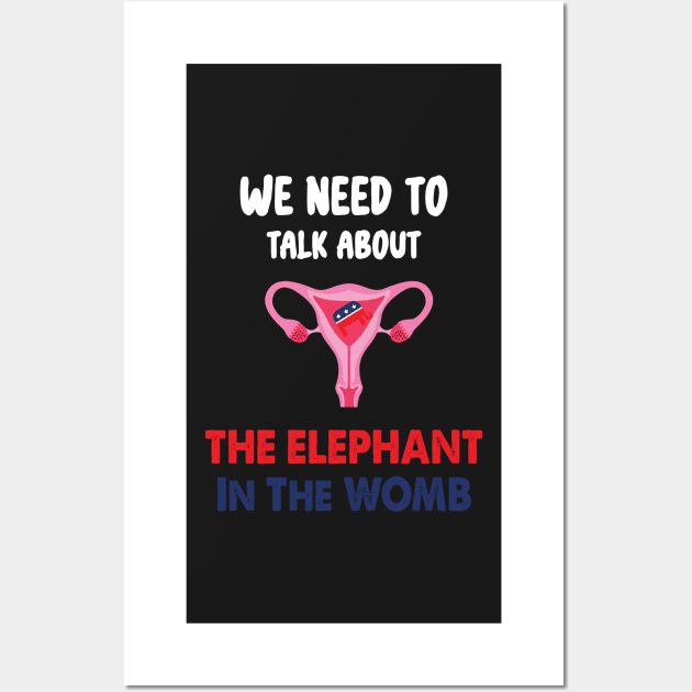 We Need To Talk About The Elephant In The WOMB Retro Wall Art by WassilArt